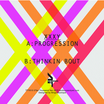 XXXY-Progression-Thinkin-Bout